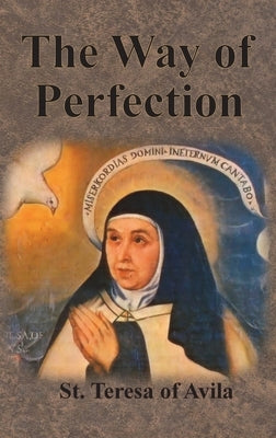 The Way of Perfection by Teresa of Avila, St