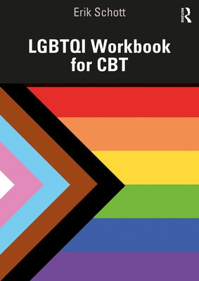 LGBTQI Workbook for CBT by Schott, Erik