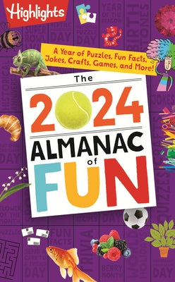 The 2024 Almanac of Fun: A Year of Puzzles, Fun Facts, Jokes, Crafts, Games, and More! by Highlights