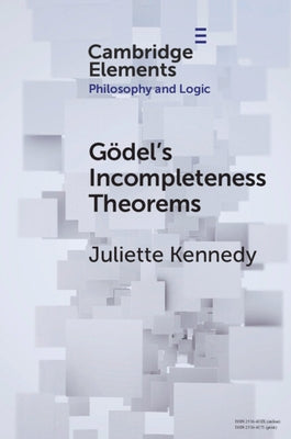 Gödel's Incompleteness Theorems by Kennedy, Juliette