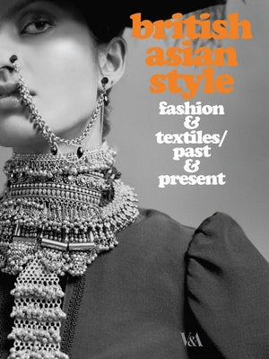 British Asian Style: Fashion & Textiles/Past & Present by Breward, Christopher
