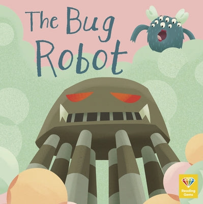 The Bug Robot by Qeb Publishing
