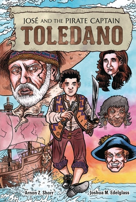 José and the Pirate Captain Toledano by Shorr, Arnon Z.