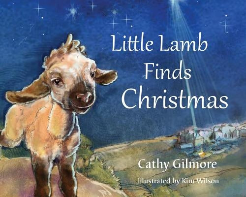 Little Lamb Finds Christmas by Gilmore, Cathy