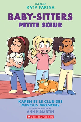 Baby-Sitters Petite Soeur: No 4 - Karen Et Le Club Des Minous Mignons by Martin, Ann M.