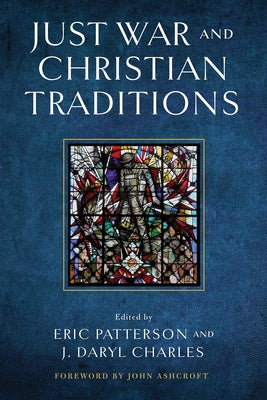 Just War and Christian Traditions by Patterson, Eric