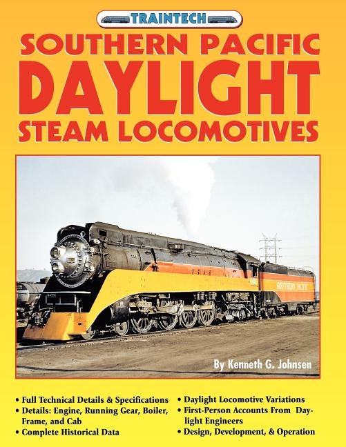 Southern Pacific Daylight Steam Locomotive (Traintech) by Johnsen, Kenneth G.