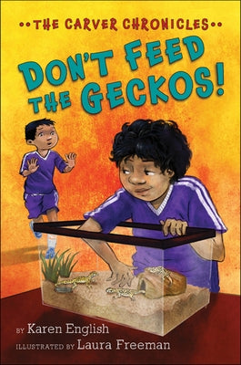 Don't Feed the Geckos!: The Carver Chronicles, Book 3 by English, Karen