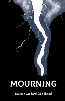 Mourning by Goodhead, Dokubo M.