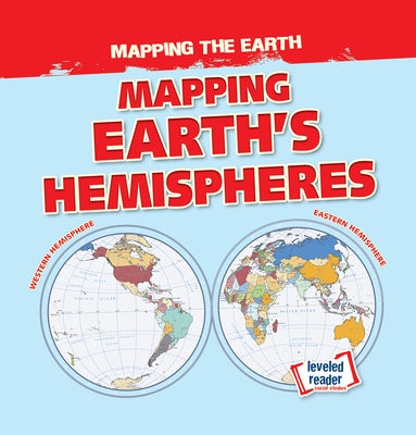 Mapping Earth's Hemispheres by Hicks, Dwayne