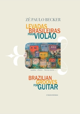 Levadas Brasileiras Para Violao by Becker, Ze Paulo