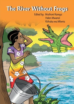 The River Without Frogs by Karega, Muthoni