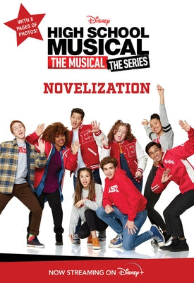 High School Musical: The Musical: The Series: Novelization by Disney Books