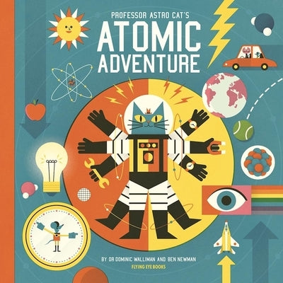 Professor Astro Cat's Atomic Adventure by Walliman, Dominic