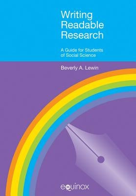 Writing Readable Research: A Guide for Social Scientists by Lewin, Beverly A.