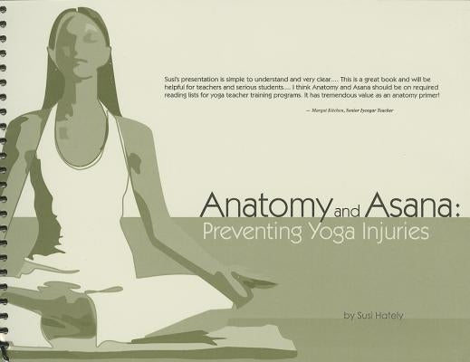 Anatomy and Asana: Preventing Yoga Injuries by Aldous, Susi Hately