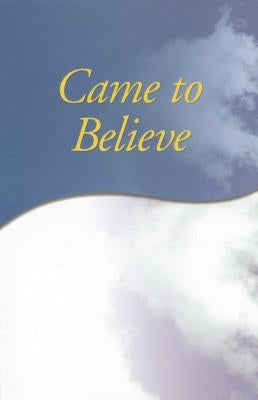 Came to Believe Trade Edition by Anonymous