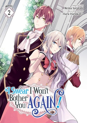 I Swear I Won't Bother You Again! (Light Novel) Vol. 2 by Soratani, Reina