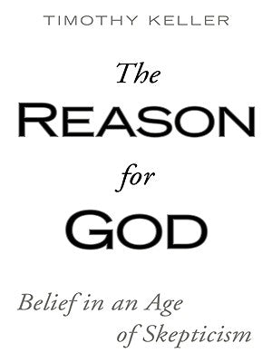 The Reason for God: Belief in an Age of Skepticism by Keller, Timothy J.