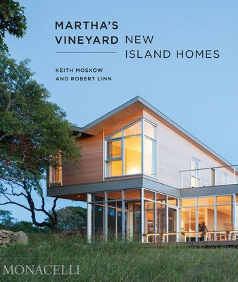Martha's Vineyard: New Island Homes by Moskow, Keith