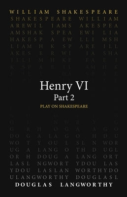 Henry VI, Part 2 by Shakespeare, William