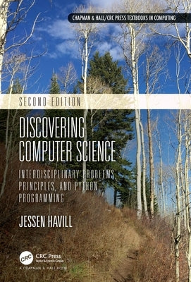 Discovering Computer Science: Interdisciplinary Problems, Principles, and Python Programming by Havill, Jessen