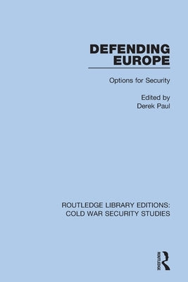 Defending Europe: Options for Security by Paul, Derek