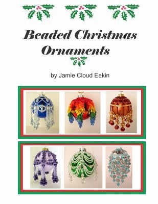 Beaded Christmas Ornaments by Eakin, Jamie Cloud