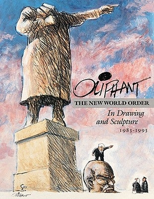 The New World Order in Drawing and Sculpture by Oliphant, Pat