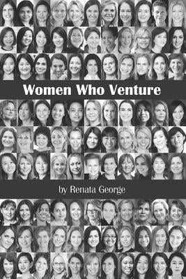 Women Who Venture: You Can't Be What You Can't See by George, Renata