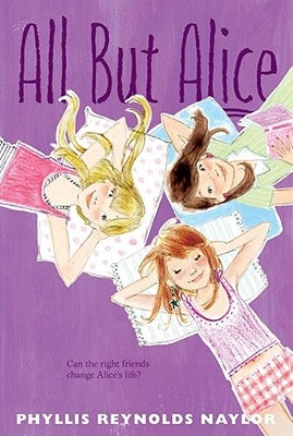 All But Alice: Volume 4 by Naylor, Phyllis Reynolds