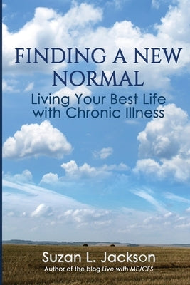 Finding a New Normal: Living Your Best Life with Chronic Illness by Jackson, Suzan L.