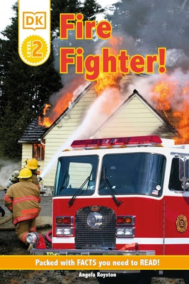 DK Readers L2: Fire Fighter! by Royston, Angela