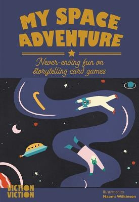 My Space Adventure: Never-Ending Fun with Storytelling by Viction Viction
