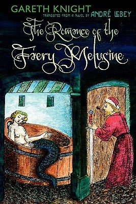 The Romance of the Faery Melusine by Knight, Gareth