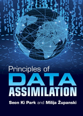 Principles of Data Assimilation by Park, Seon Ki