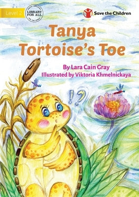 Tanya Tortoise's Toe by Cain Gray, Lara