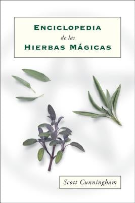 Enciclopedia de Las Hierbas Mágicas by Cunningham, Scott