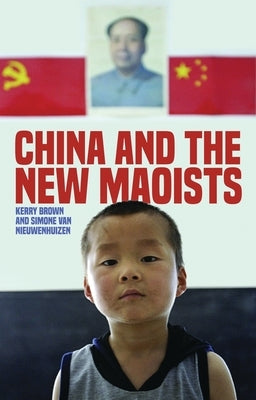 China and the New Maoists by Brown, Kerry