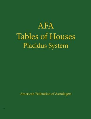 Tables of Houses Placidus System by American Federation of Astrologers