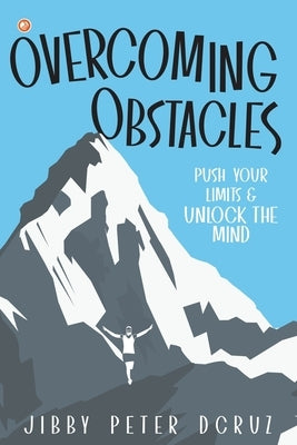 Overcoming Obstacles by Dcruz, Jibby Peter