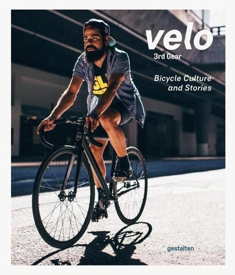 Velo 3rd Gear: Bicycle Culture and Stories by Ehmann, Sven