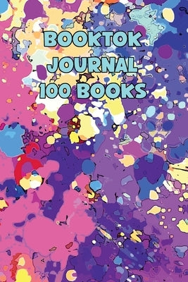 Booktok Journal 100 Books: 6x9 Notebook To Keep Track Of And Review The Books You Have Read by World, Korey's