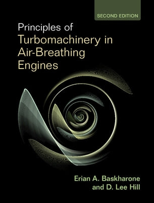 Principles of Turbomachinery in Air-Breathing Engines by Baskharone, Erian A.