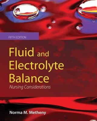 Fluid and Electrolyte Balance 5e by Metheny, Norma M.