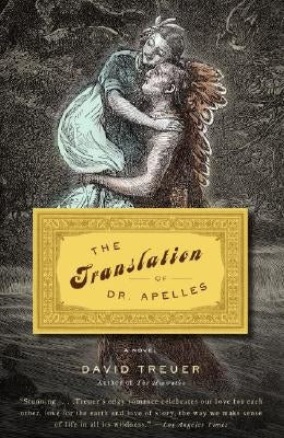 The Translation of Dr. Apelles: A Love Story by Treuer, David