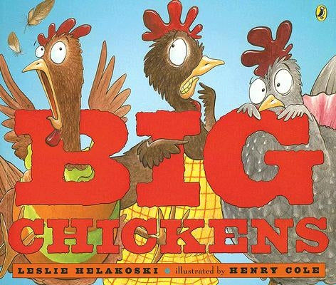Big Chickens by Helakoski, Leslie