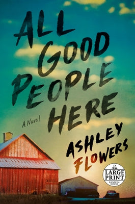 All Good People Here by Flowers, Ashley