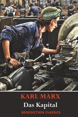 Das Kapital (Capital): A Critique of Political Economy by Marx, Karl