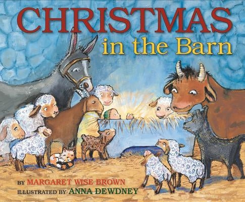 Christmas in the Barn: A Christmas Holiday Book for Kids by Brown, Margaret Wise